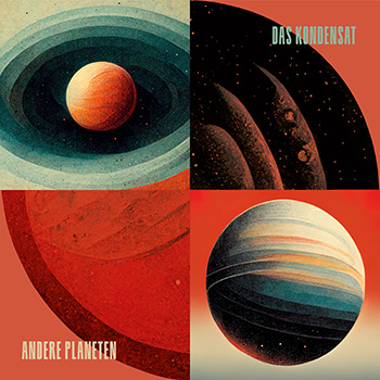 Album cover: Das Kondensat - Andere Planeten (2023)